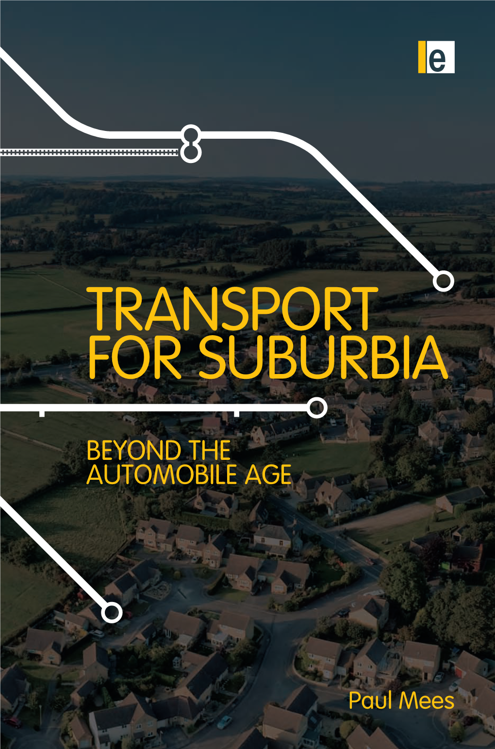 Transport for Suburbia: Beyond the Automobile