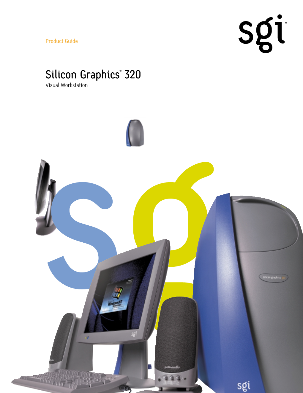 Silicon Graphics® 320 Visual Workstation the Silicon Graphics® 320 Visual Workstation Astonishing Performance