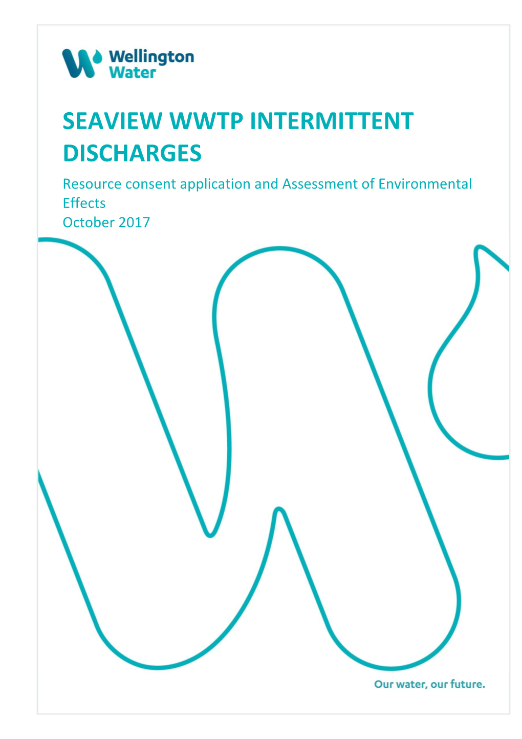SEAVIEW WWTP INTERMITTENT DISCHARGES Resource Consent Application and Assessment of Environmental Effects October 2017