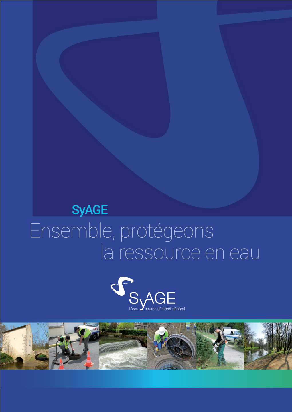 Ensemble, Protégeons La Ressource En Eau Le Syage : 3 Compétences Pour Sauvegarder La Ressource En Eau Et Prévenir Les Inondations