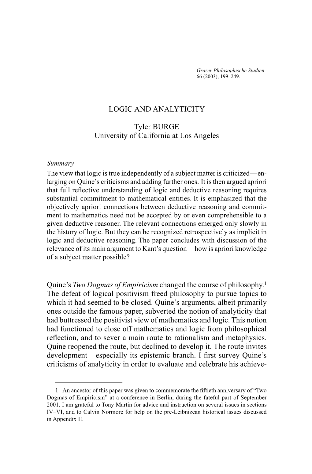 LOGIC and ANALYTICITY Tyler BURGE University of California at Los Angeles Quine's Two Dogmas of Empiricism Changed the Course