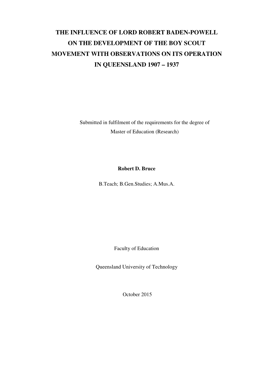 The Influence of Lord Robert Baden-Powell on the Development of the Boy Scout Movement with Observations on Its Operation in Queensland 1907 – 1937