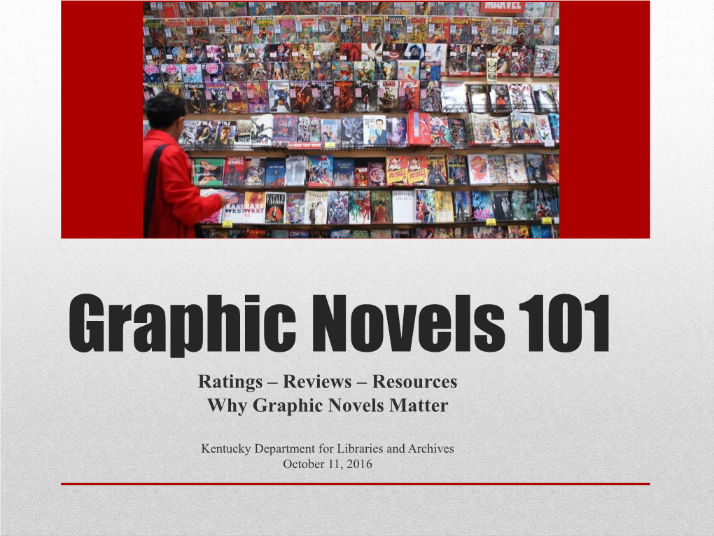 Graphic Novels 101 Ratings – Reviews – Resources Why Graphic Novels Matter