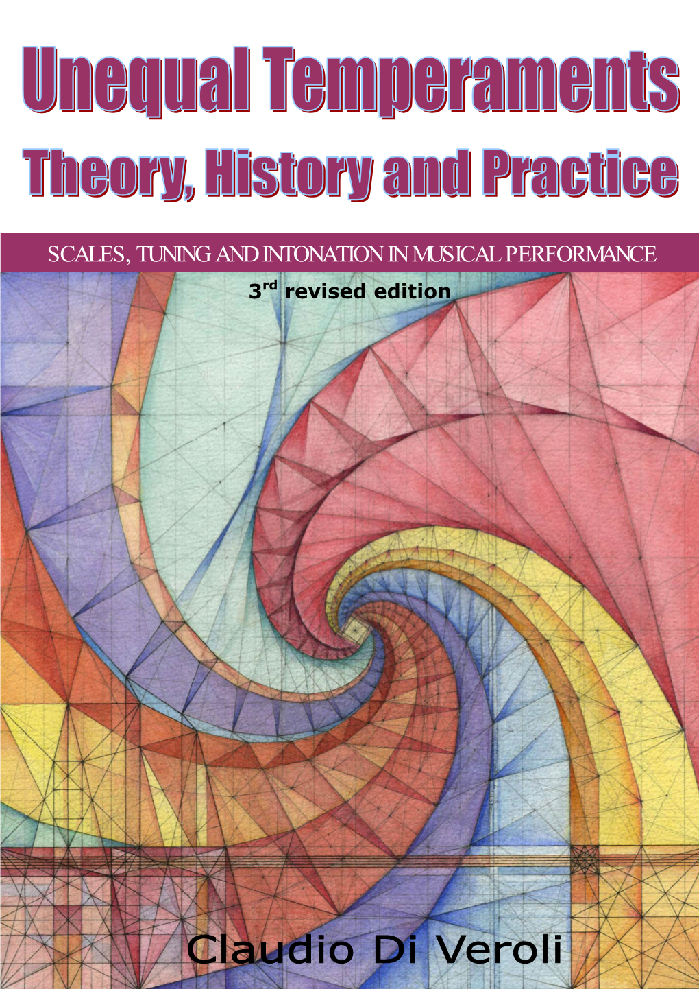 Unequal Temperaments: Theory, History and Practice
