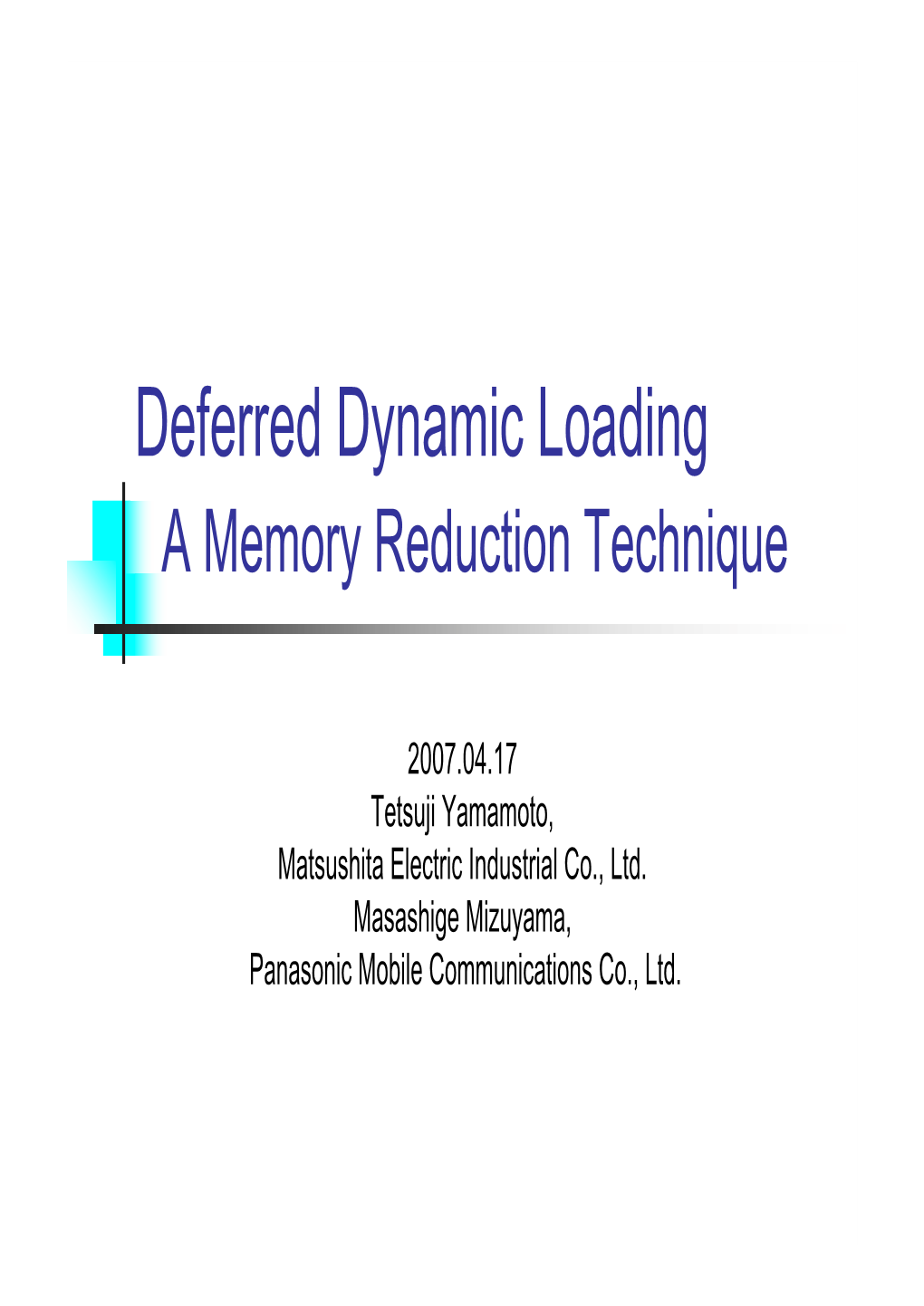Deferred Dynamic Loading a Memory Reduction Technique