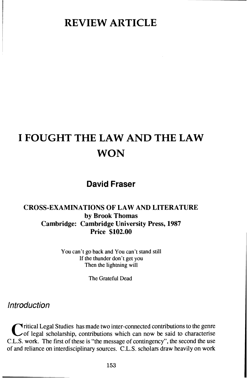 Review Article I Fought the Law and the Law