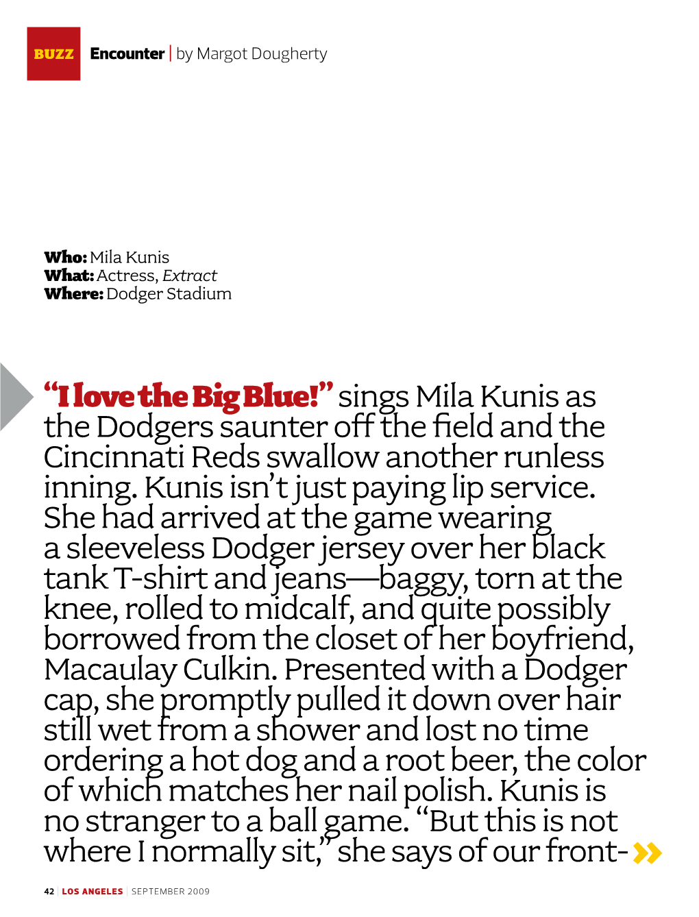 Sings Mila Kunis As the Dodgers Saunter Offthe Field and the Cincinnati Reds Swallow Another Runless