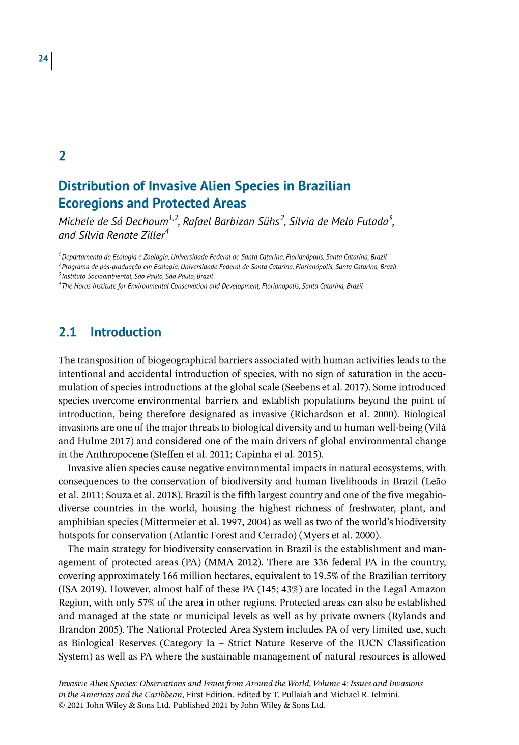 Invasive Alien Species in Brazilian Ecoregions and Protected Areas Michele De Sá Dechoum1,2, Rafael Barbizan Sühs2, Silvia De Melo Futada3, and Sílvia Renate Ziller4