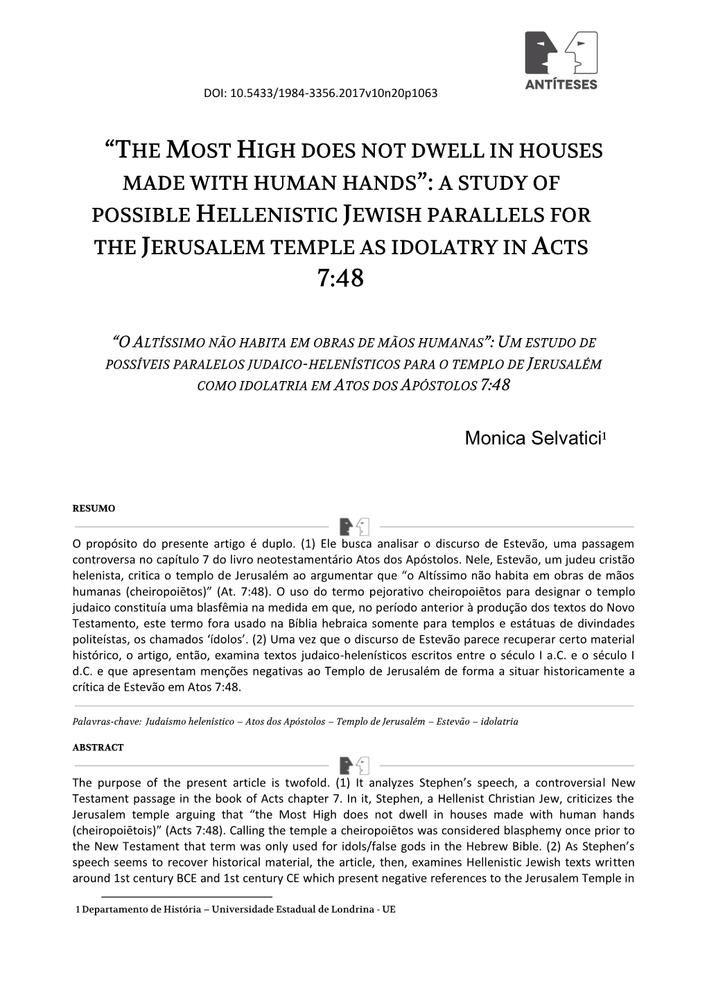 The Most High Does Not Dwell in Houses Made with Human Hands”: a Study of Possible Hellenistic Jewish Parallels for the Jerusalem Temple As Idolatry in Acts 7:48