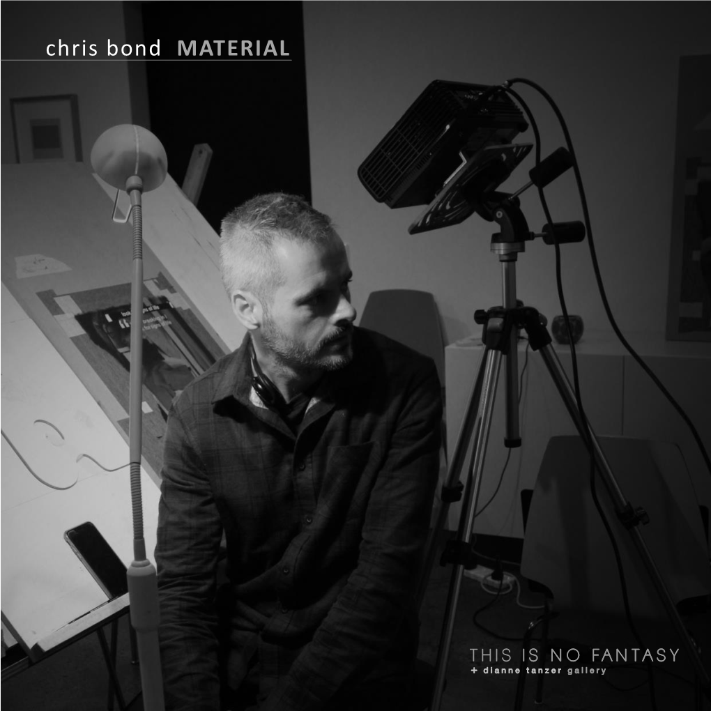 Chris Bond MATERIAL Chris Bond MATERIAL 9 August - 3 September 2016