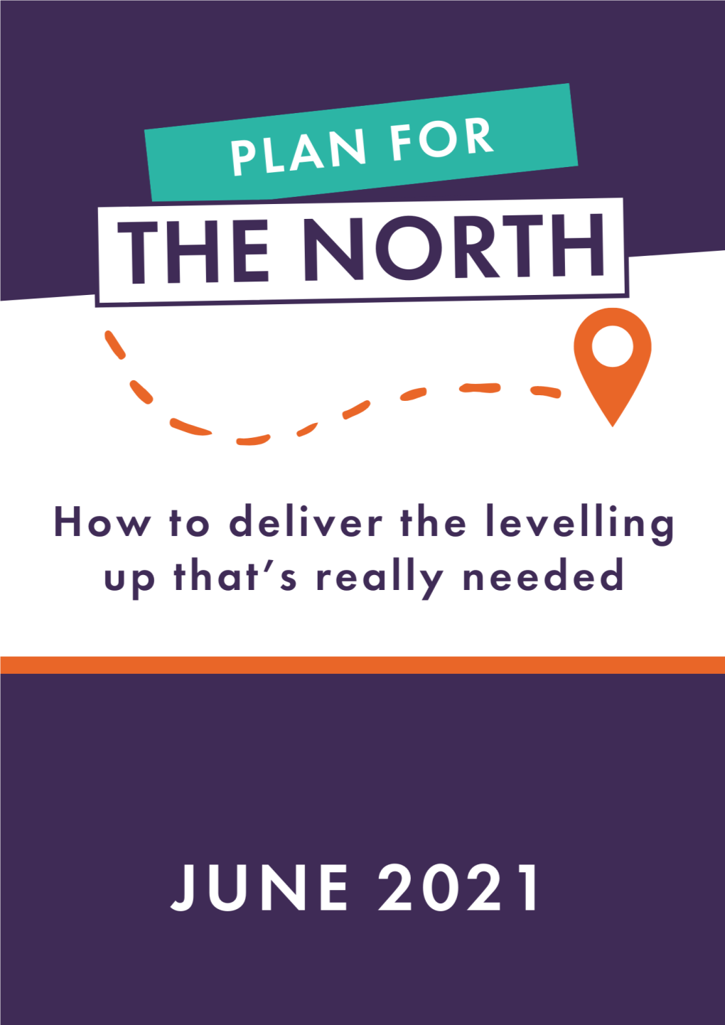 Plan for the North: How to Deliver the Levelling up That's Really Needed