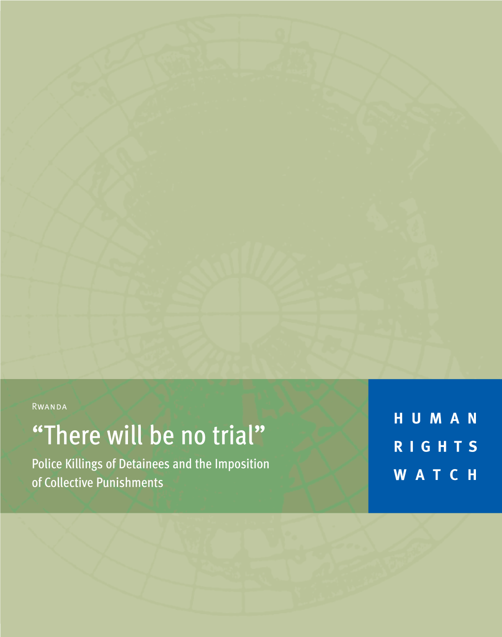 “There Will Be No Trial” RIGHTS Police Killings of Detainees and the Imposition of Collective Punishments WATCH July 2007 Volume 19, No