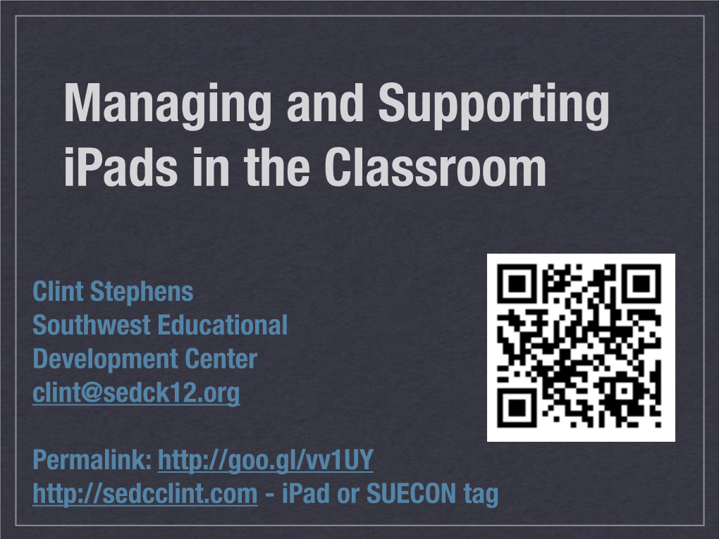 Managing and Supporting Ipads in the Classroom with Ios 7