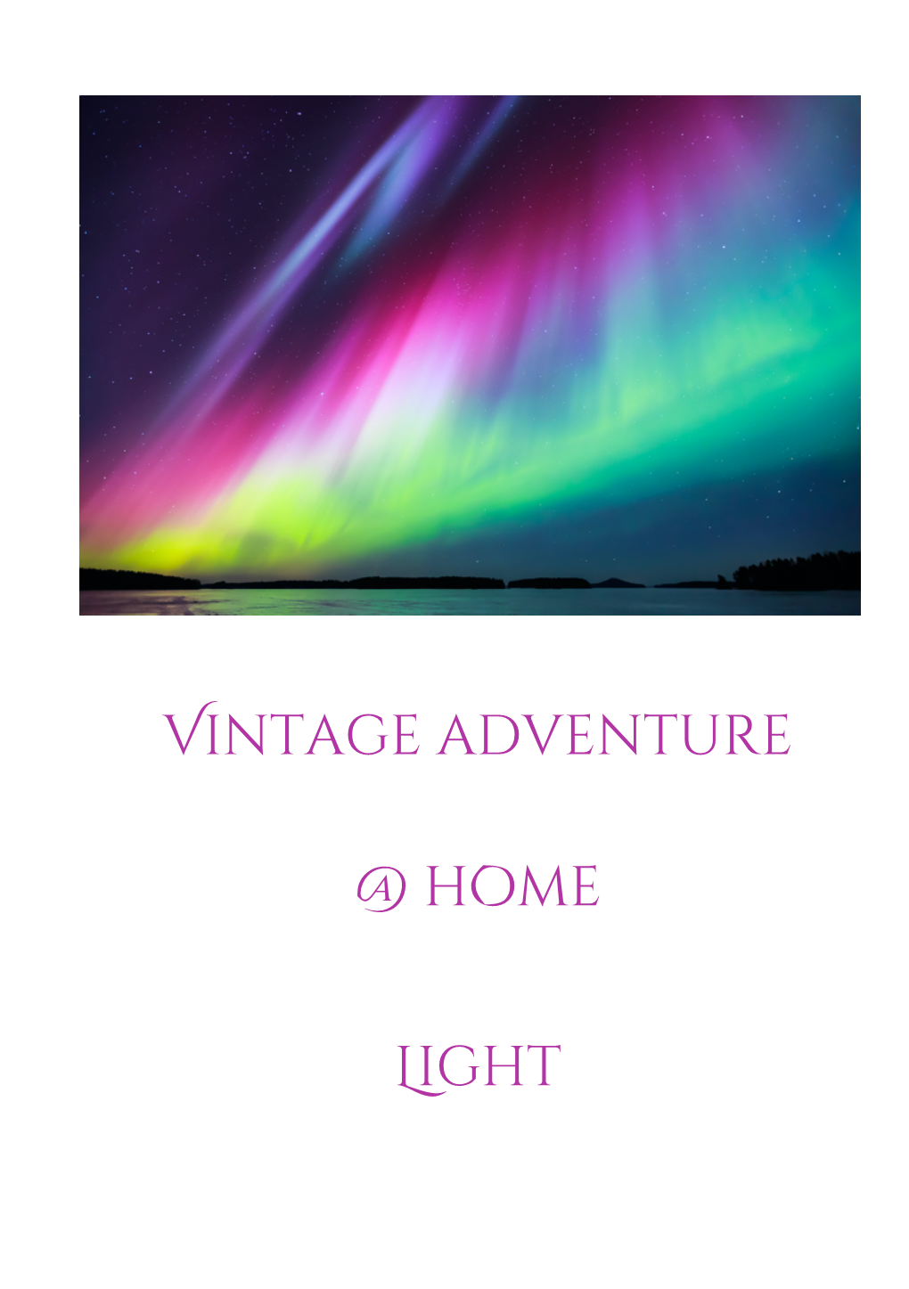 Vintage Adventure @ Home Light