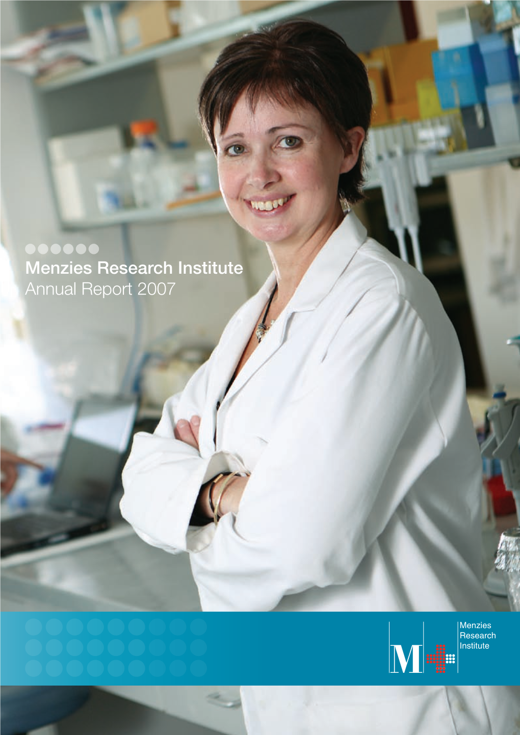 Menzies Research Institute Annual Report 2007 About Us