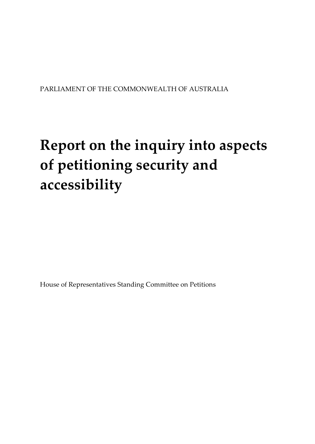 Report on the Inquiry Into Aspects of Petitioning Security and Accessibility