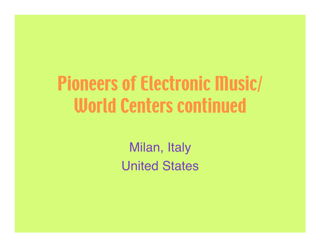 Pioneers of Electronic Music/ World Centers Continued