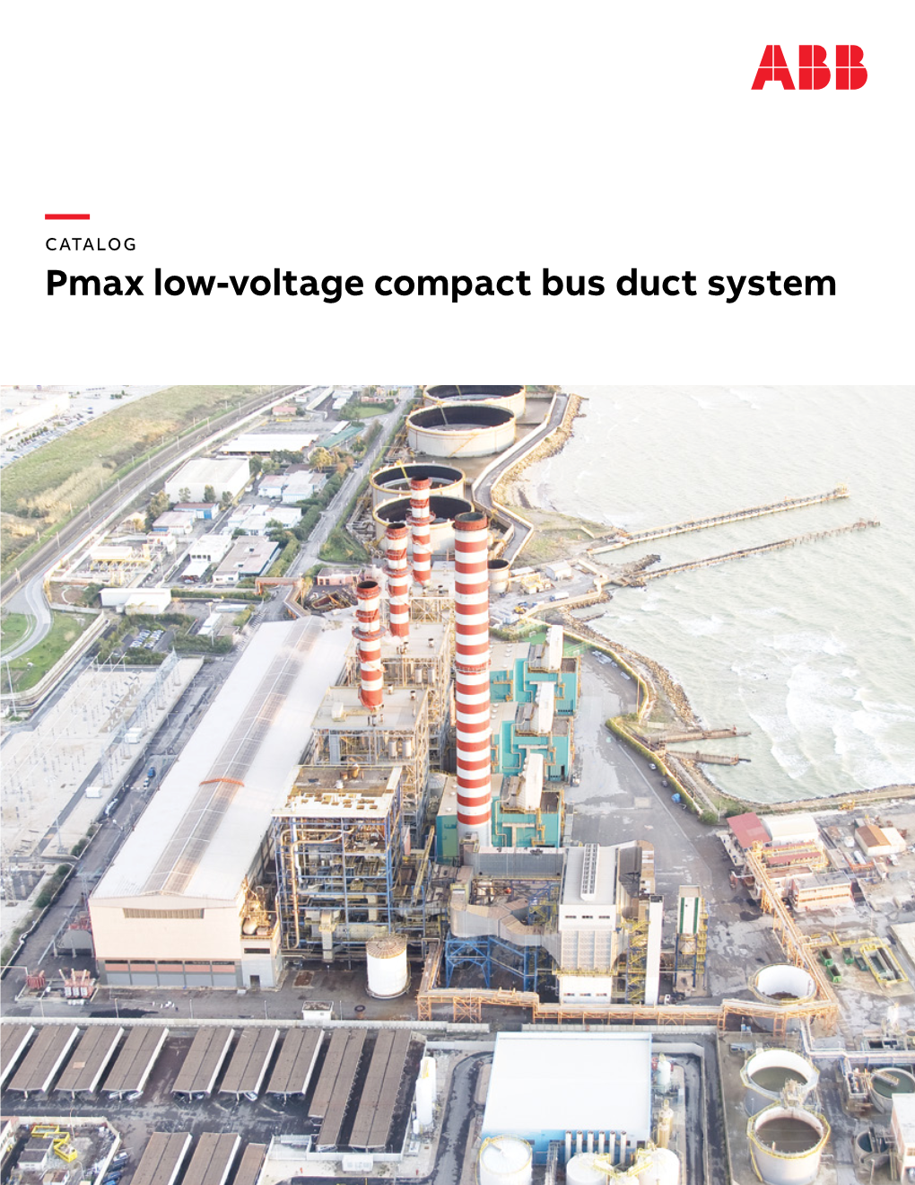 Pmax Low-Voltage Compact Bus Duct System 2 SYSTEM INTRODUCTION PMAX BUS DUCT SYSTEM PMAX BUS DUCT SYSTEM 3 — Pmax Low-Voltage Compact Bus Duct System Contents