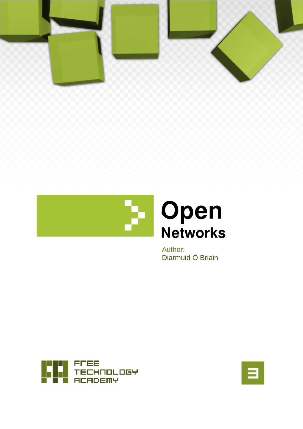 Open Networks Author: Diarmuid Ó Briain 2 Open Networks