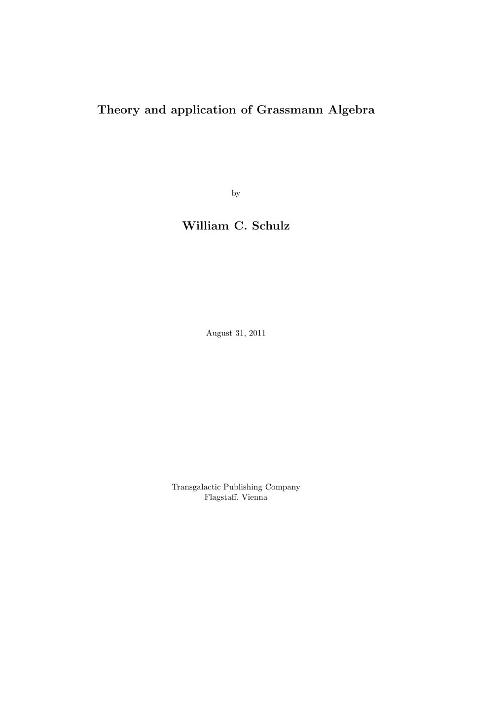 Theory and Application of Grassmann Algebra William C. Schulz