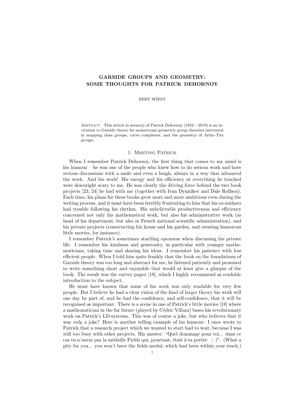 GARSIDE GROUPS and GEOMETRY: SOME THOUGHTS for PATRICK DEHORNOY 1. Meeting Patrick When I Remember Patrick Dehornoy, the First T