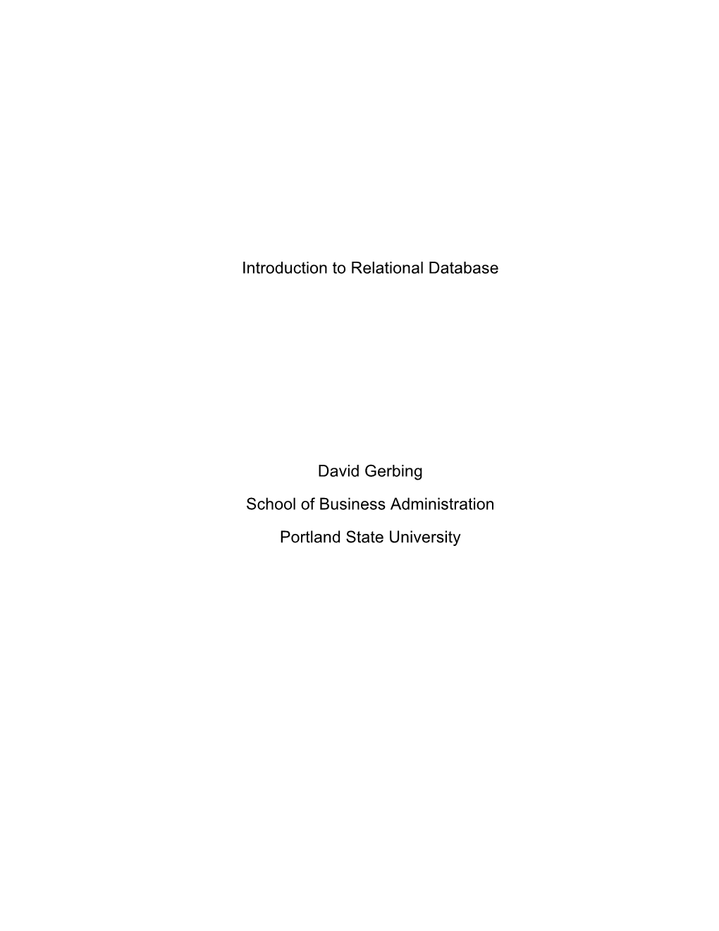 Introduction to Relational Database David Gerbing School of Business