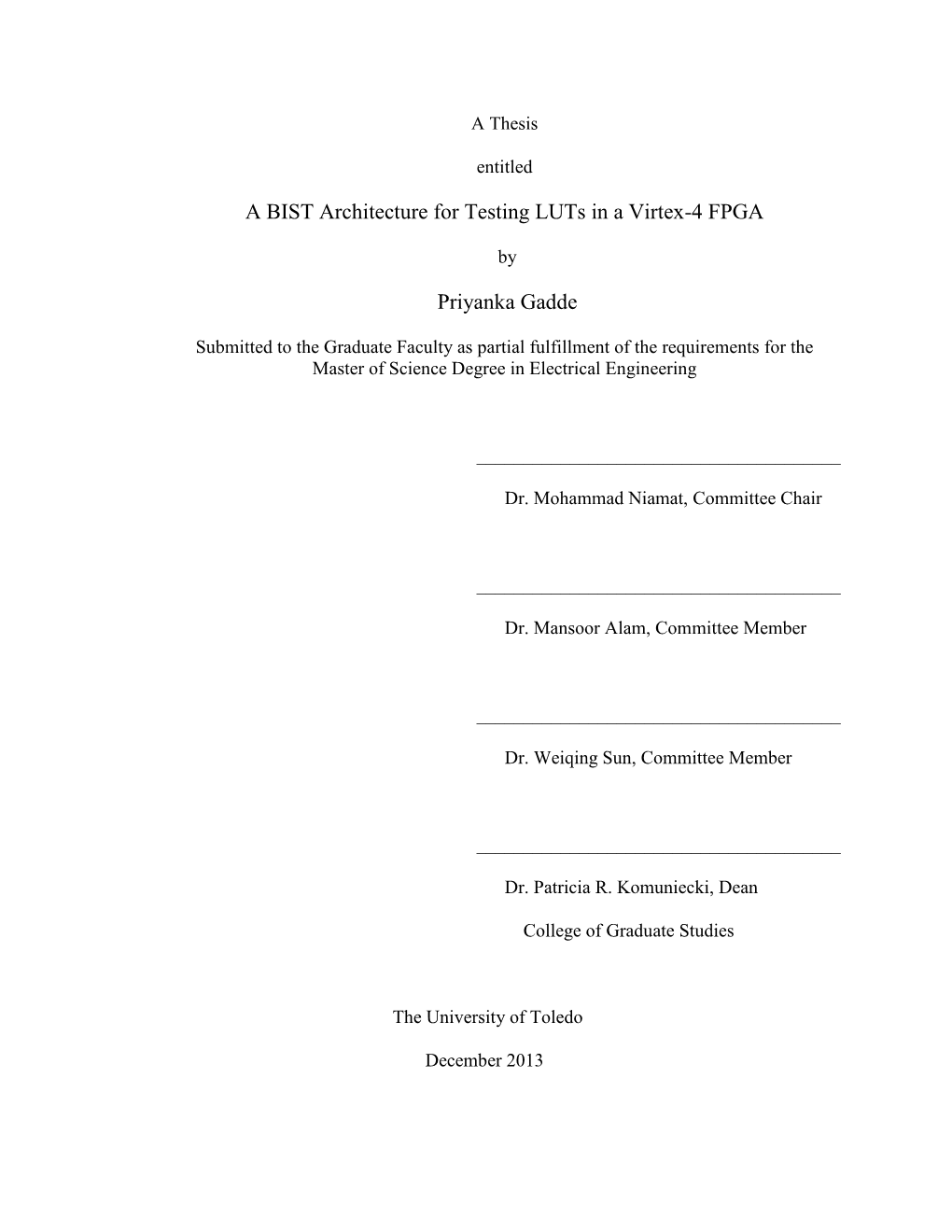 A BIST Architecture for Testing Luts in a Virtex-4 FPGA Priyanka Gadde