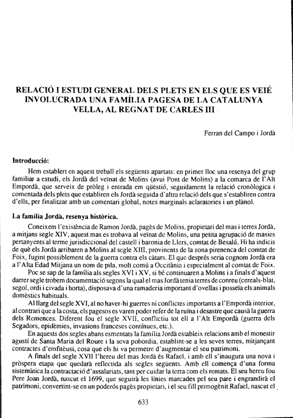 Relacio I Estudi General Dels Plets En Els Que Es Veie Involucrada Una Familia Pagesa De La Catalunya Vella, Al Regnat De Carles Ixi