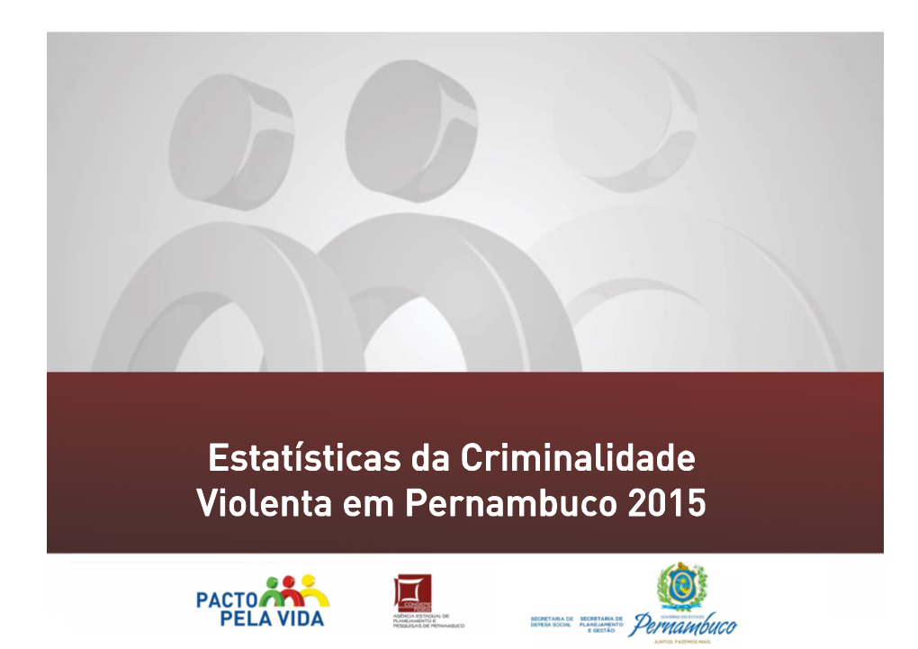 Estatísticas Da Criminalidade Violenta Em Pernambuco - 2015