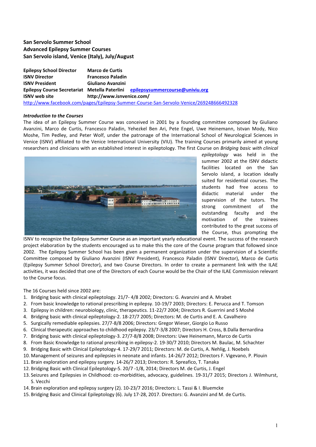 San Servolo Summer School Advanced Epilepsy Summer Courses San Servolo Island, Venice (Italy), July/August