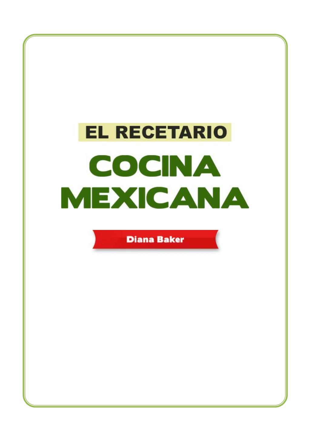 El Recetario De Cocina Mexicana © 2015 Todos Los Derechos Reservados El Recetario De Cocina Mexicana