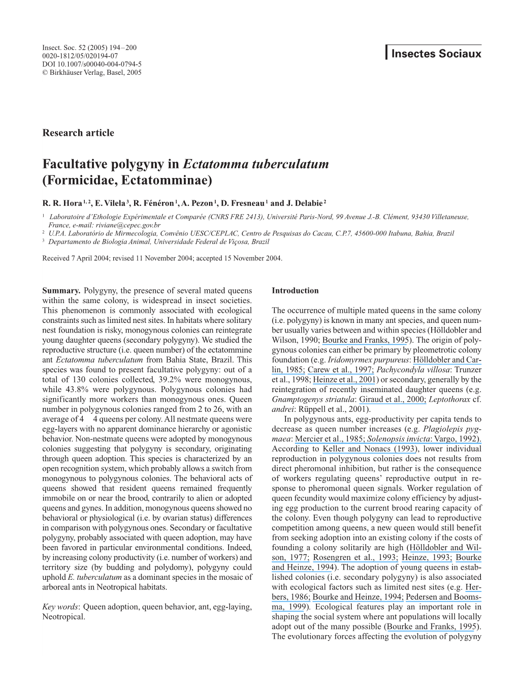 Facultative Polygyny in Ectatomma Tuberculatum (Formicidae, Ectatomminae)