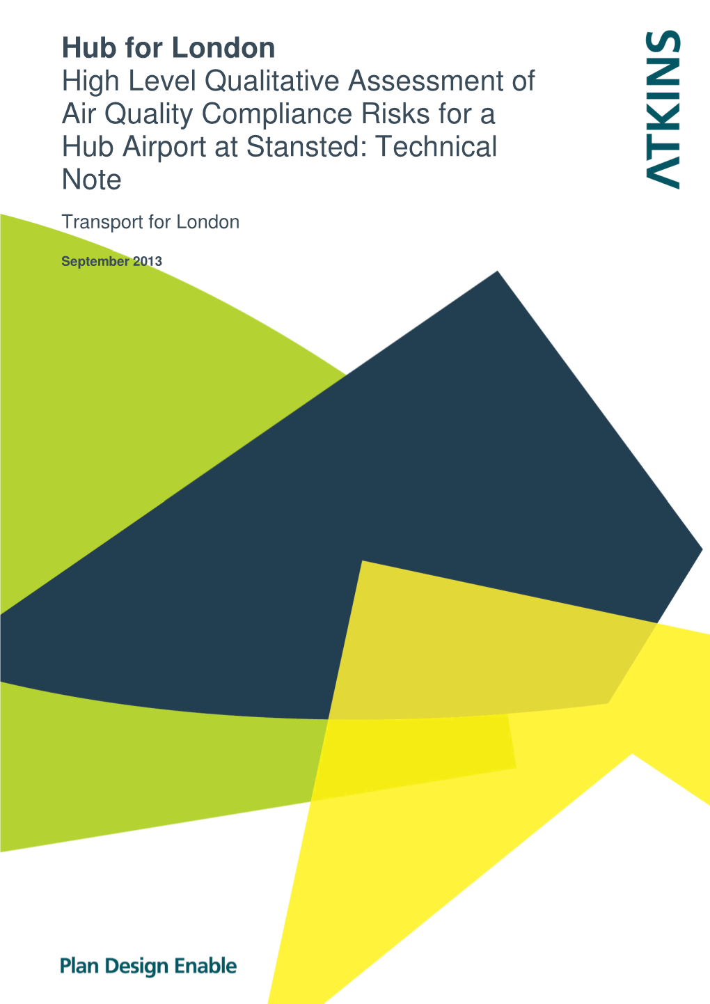 Hub for London High Level Qualitative Assessment of Air Quality Compliance Risks for a Hub Airport at Stansted: Technical Note