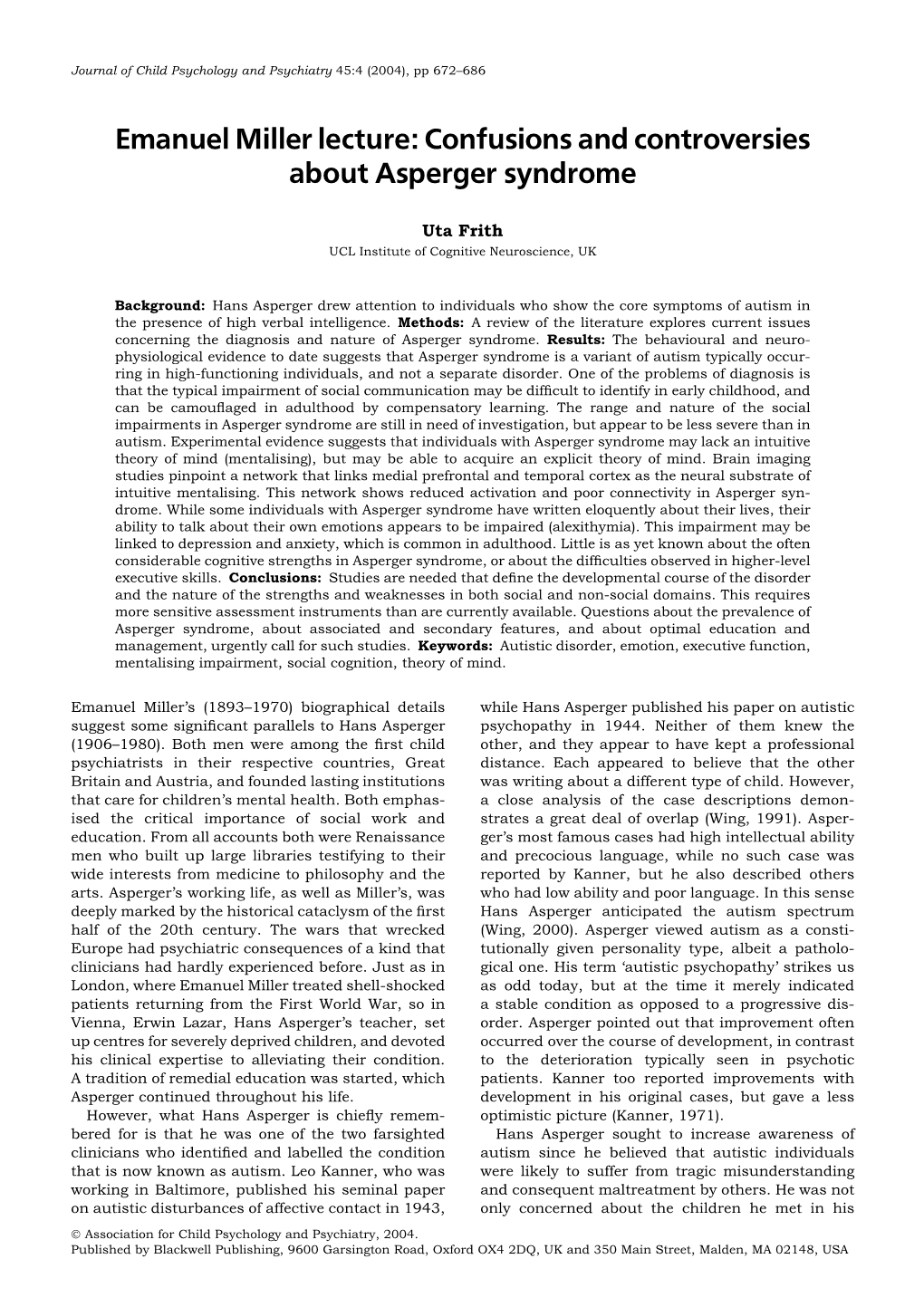 Confusions and Controversies About Asperger Syndrome Uta Frith UCL Institute of Cognitive Neuroscience, UK