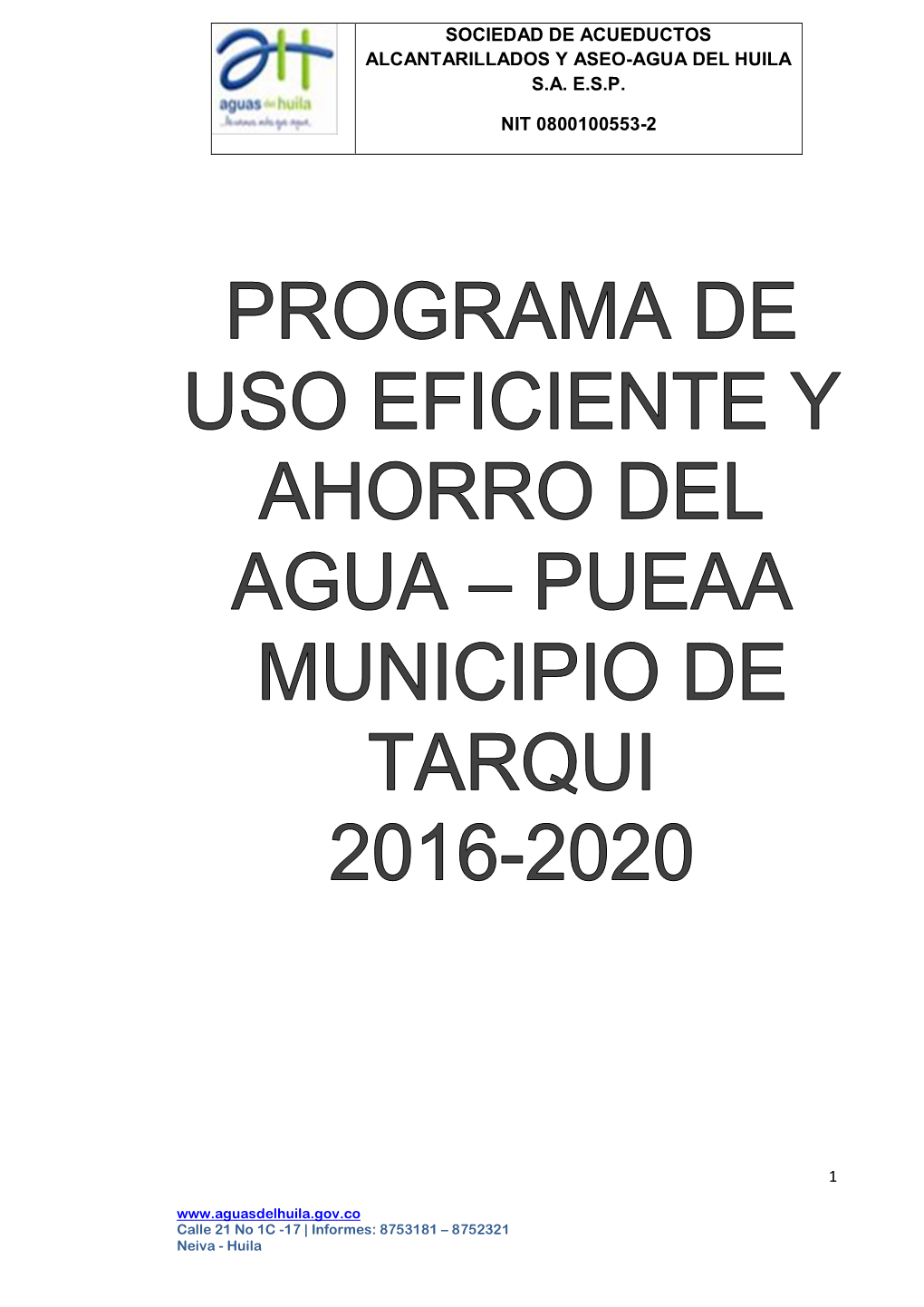 Sociedad De Acueductos Alcantarillados Y Aseo-Agua Del Huila S.A. E.S.P. Nit 0800100553-2