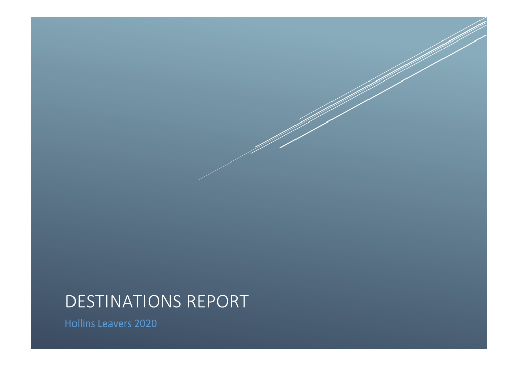 DESTINATIONS REPORT Hollins Leavers 2020 TABLES in a Year of Great Upheaval, We Are Immensely Proud of Our Leavers