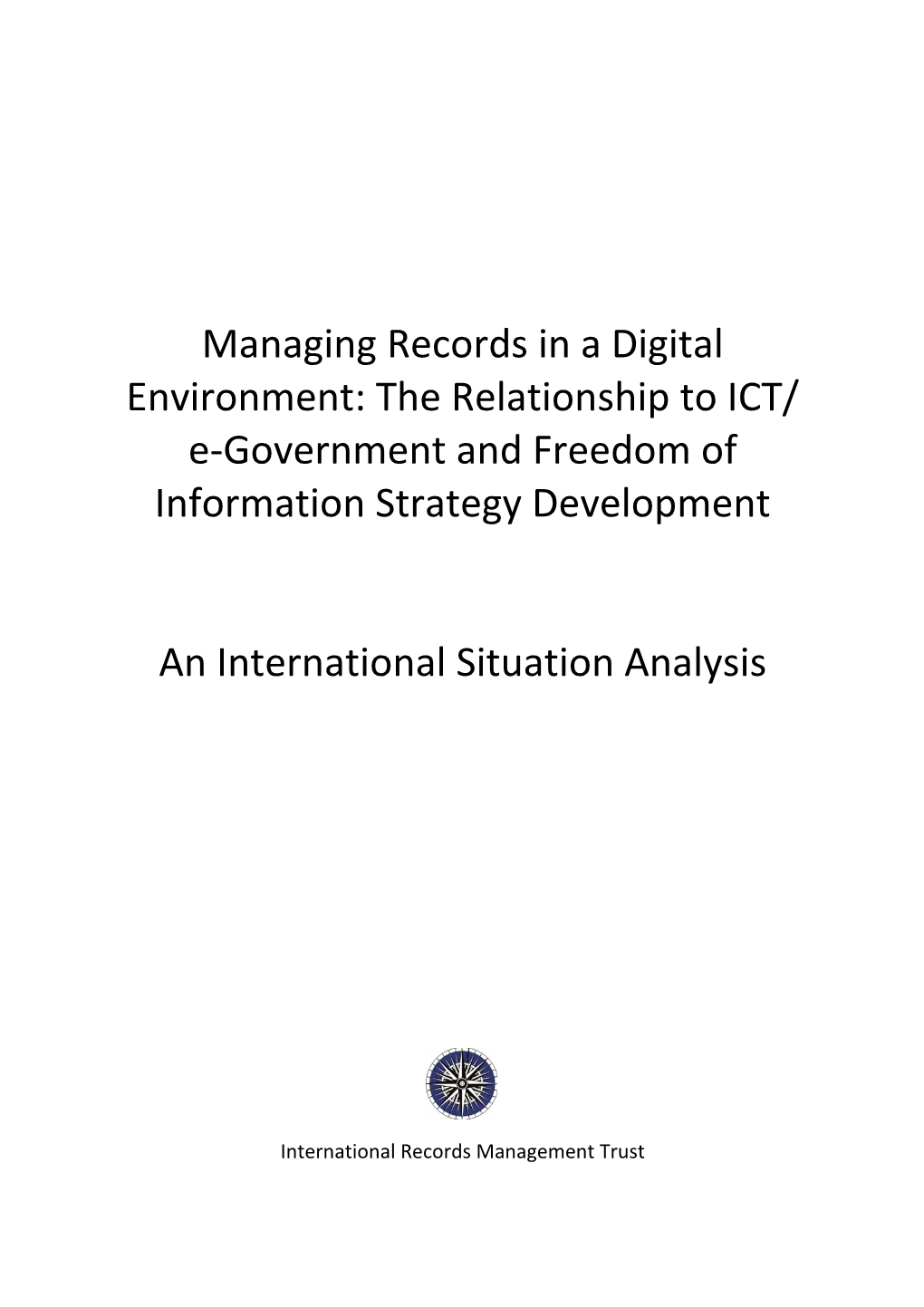 Managing Records in a Digital Environment: the Relationship to ICT/ E-Government and Freedom