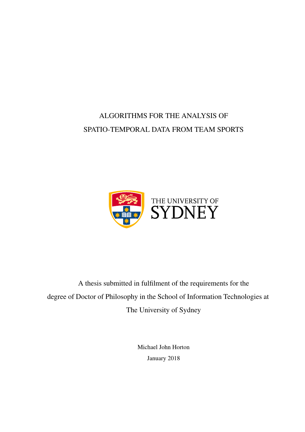 ALGORITHMS for the ANALYSIS of SPATIO-TEMPORAL DATA from TEAM SPORTS a Thesis Submitted in Fulfilment of the Requirements for Th