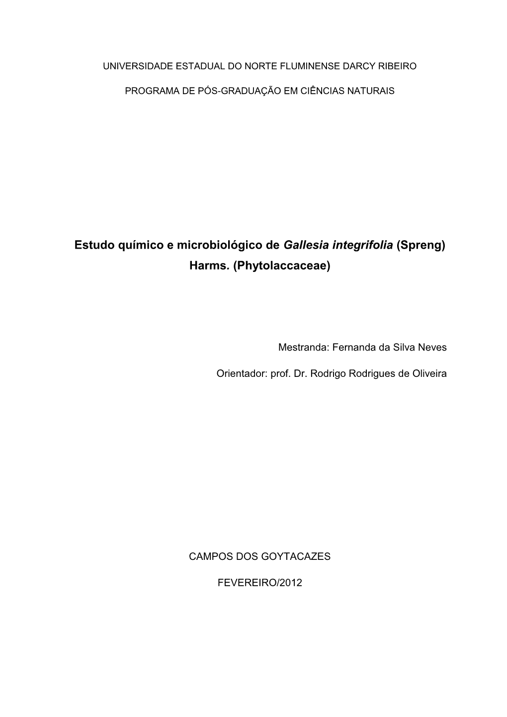 Estudo Químico E Microbiológico De Gallesia Integrifolia (Spreng) Harms