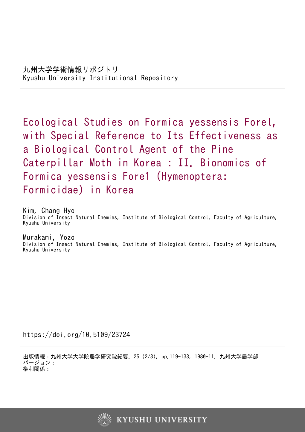 Ecological Studies on Formica Yessensis Forel, with Special Reference to Its Effectiveness As a Biological Control Agent of the Pine Caterpillar Moth in Korea : II
