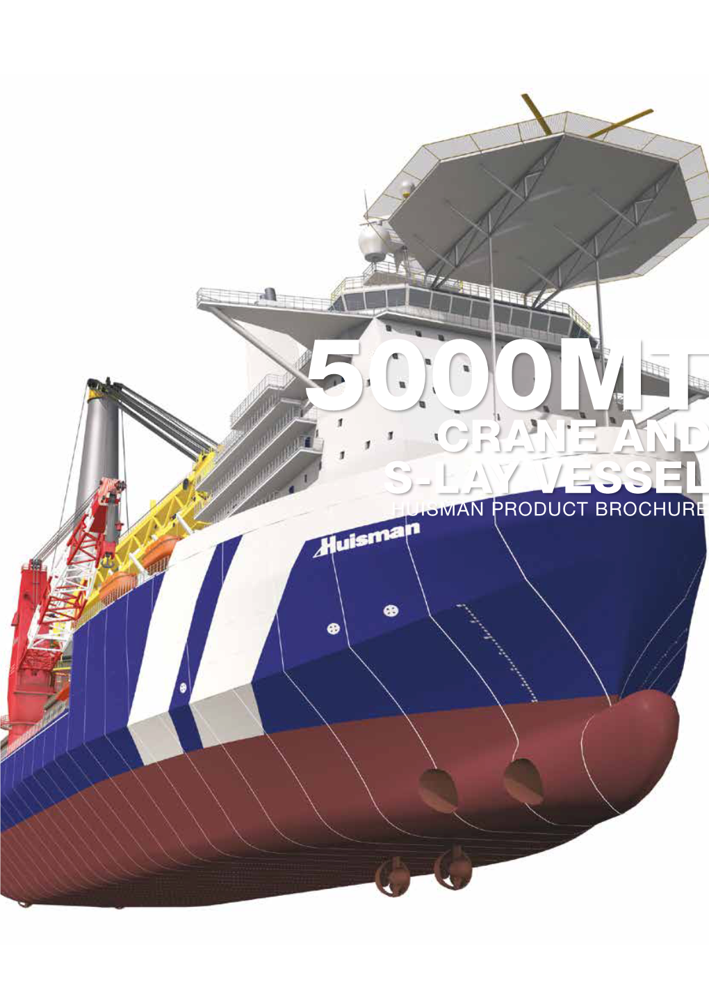 Crane and S-Lay Vessel Huisman Product Brochure 5000Mt Crane and S-Lay Vessel