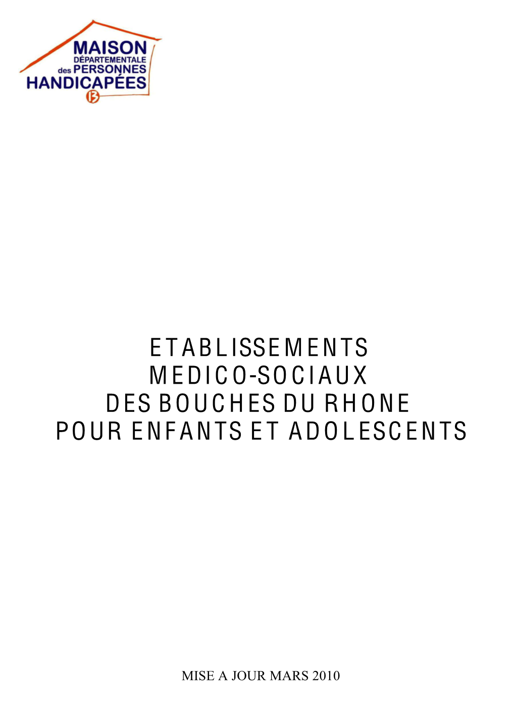 Etablissements Medico-Sociaux Des Bouches Du Rhone Pour Enfants Et