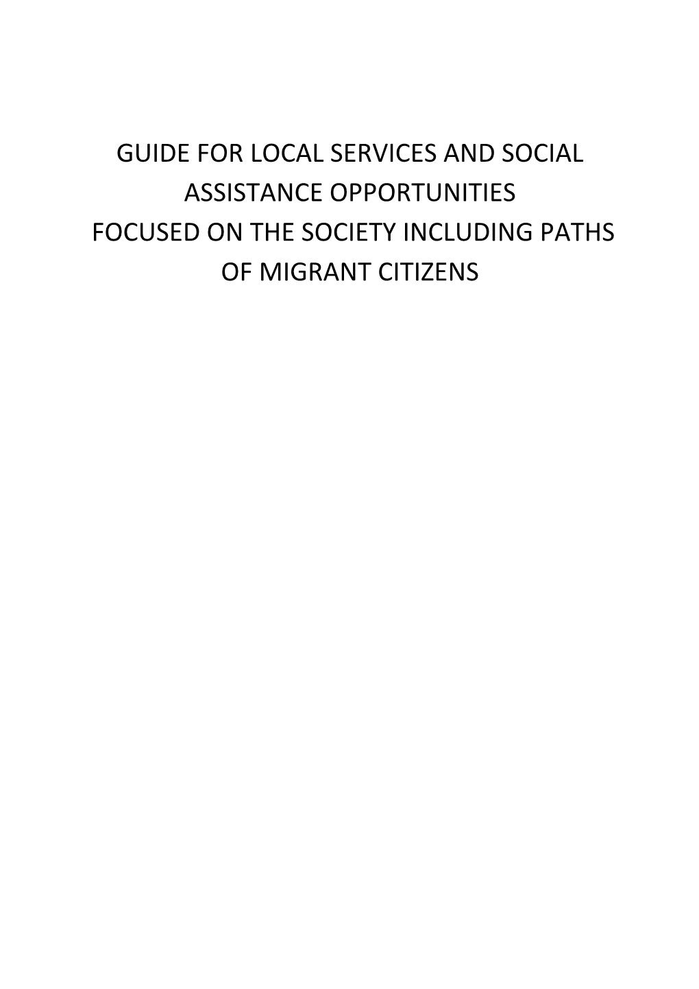 Guide for Local Services and Social Assistance Opportunities Focused on the Society Including Paths of Migrant Citizens