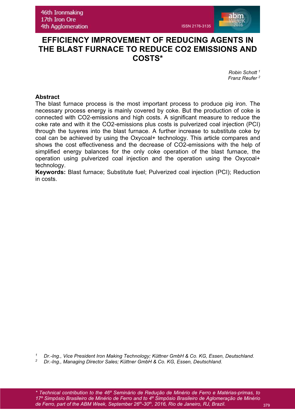 Efficiency Improvement of Reducing Agents in the Blast Furnace to Reduce Co2 Emissions and Costs*