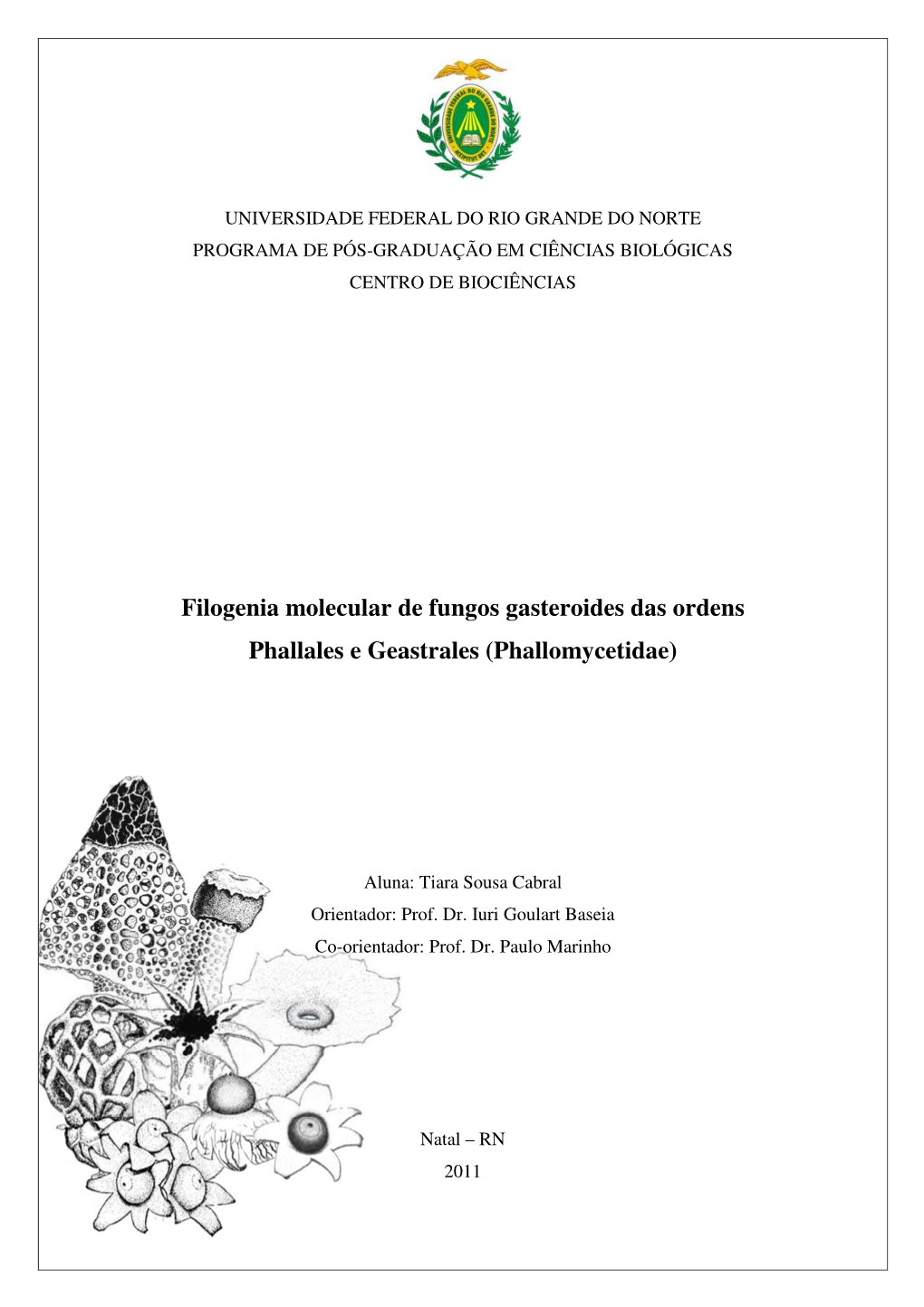 Filogenia Molecular De Fungos Gasteroides Das Ordens Phallales E Geastrales (Phallomycetidae)