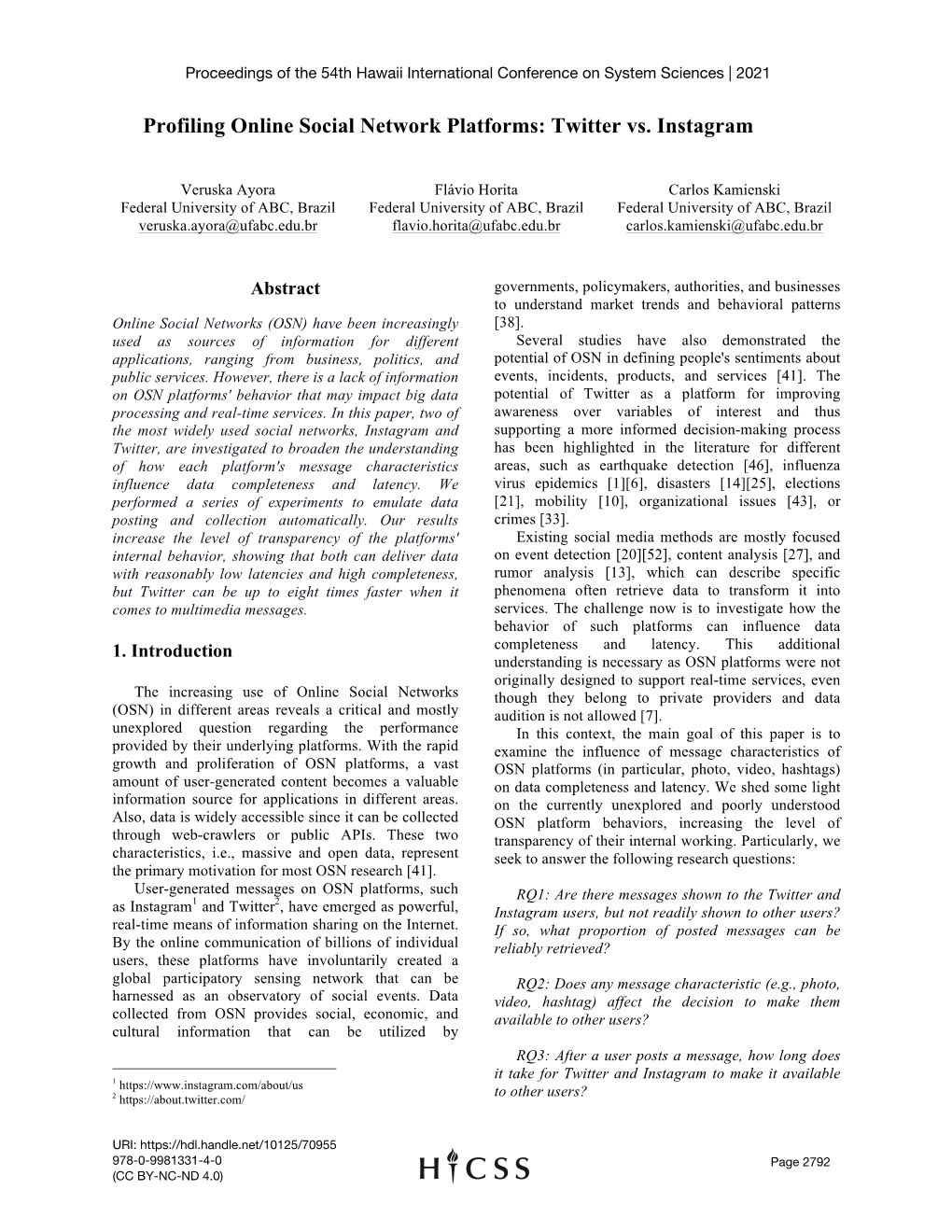 Profiling Online Social Network Platforms: Twitter Vs. Instagram