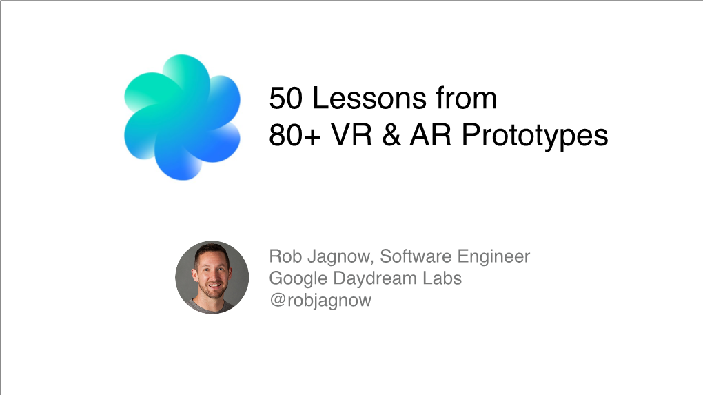 Rob Jagnow, Software Engineer Google Daydream Labs @Robjagnow Audio #1