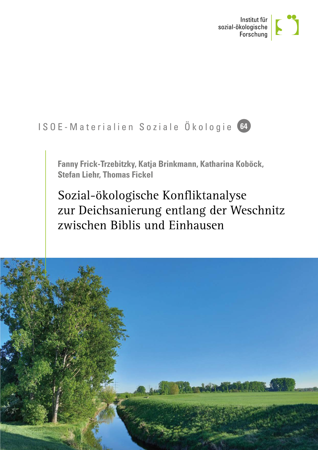 Sozial-Ökologische Konfliktanalyse Zur Deichsanierung Entlang Der Weschnitz Zwischen Biblis Und Einhausen ISOE-Materialien Soziale Ökologie, Nr