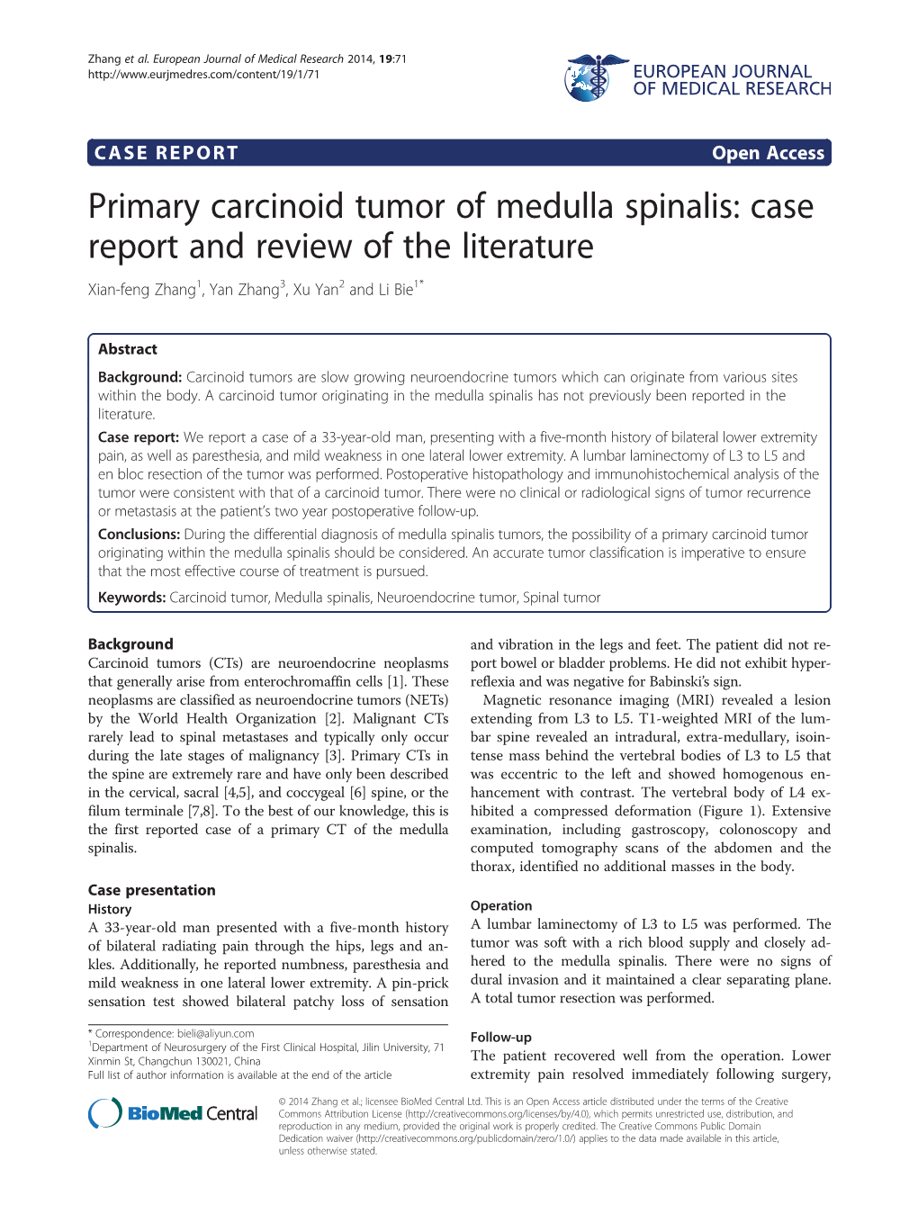 Primary Carcinoid Tumor of Medulla Spinalis: Case Report and Review of the Literature Xian-Feng Zhang1, Yan Zhang3, Xu Yan2 and Li Bie1*