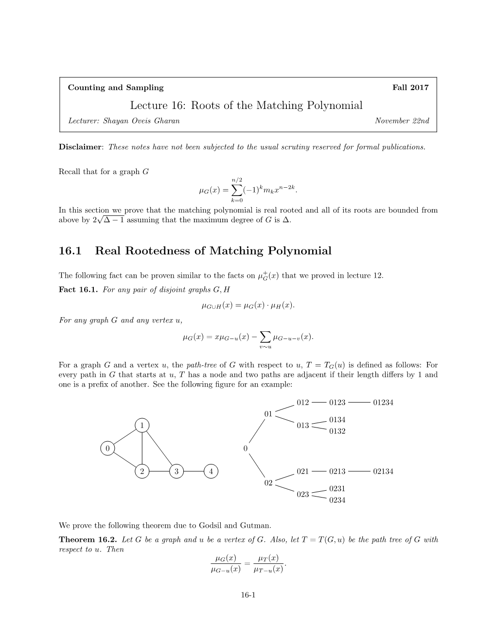 Lecture 16: Roots of the Matching Polynomial 16.1 Real Rootedness